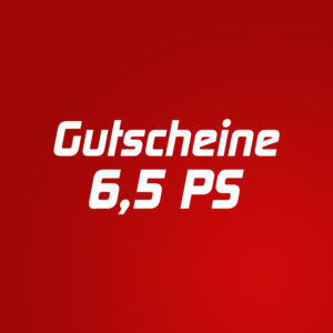 Gutscheine 6,5 PS